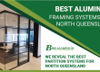 Best Aluminium Framing Systems for North Queensland
