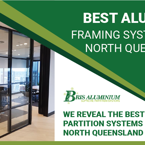 Best Aluminium Framing Systems for North Queensland