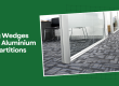 What Type of Glazing Wedge do I Need for my Bris Aluminium Glass Partition?