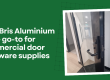 Why-Bris-Aluminium-is-the-go-to-for-commercial-door-hardware-supplies