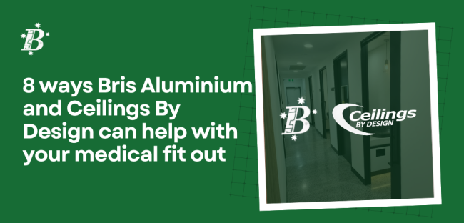 8 Ways Bris Aluminium & Ceilings By Design can help with your medical fit out.