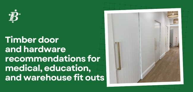 Timber door and hardware recommendations for medical, education & warehouse fit outs